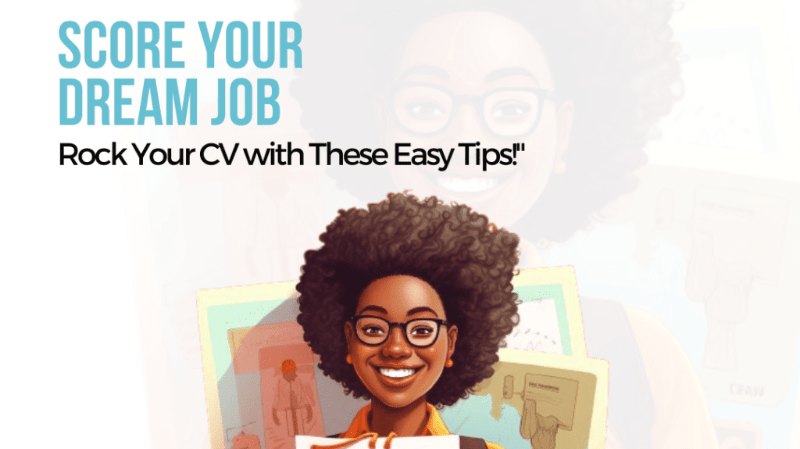 Rock Your CV with These Easy Tips