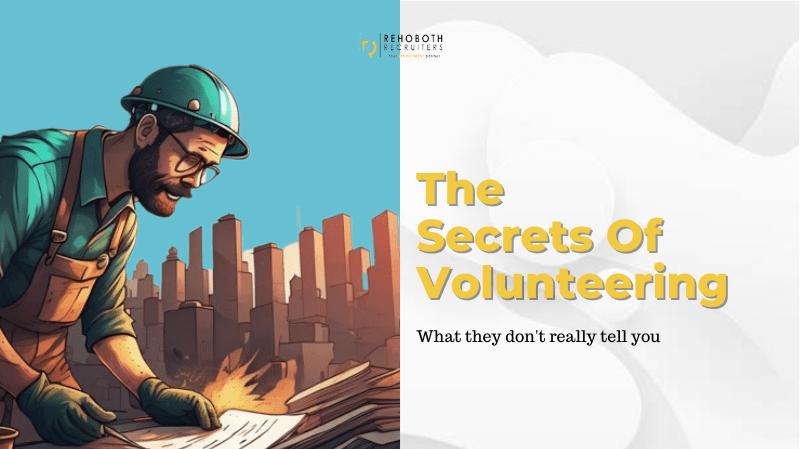 The Secrets Of Volunteering: What they don’t really tell you.
