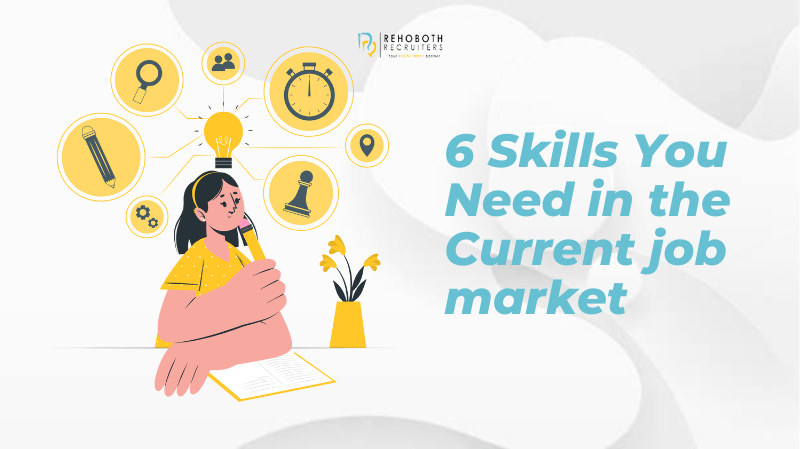 6 Skills You Need In The Current Job Market