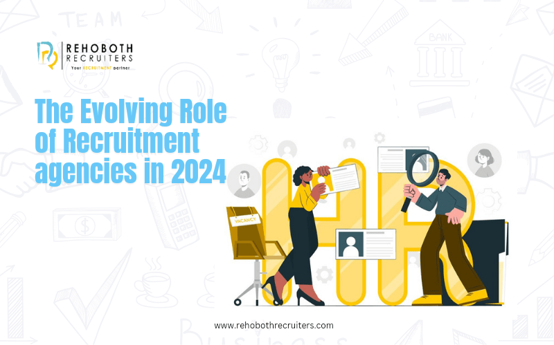 The Evolving Role of Recruitment Agencies in 2024